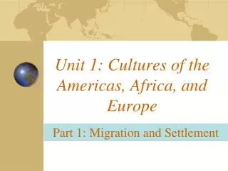 Unit 1: Cultures of the Americas, Africa, and Europe