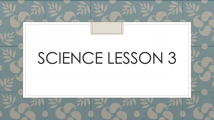science lesson 3