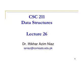CSC 211 Data Structures Lecture 26