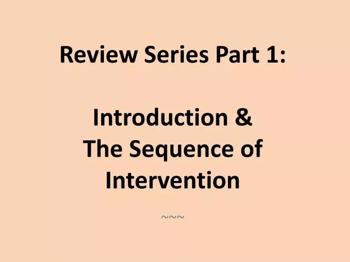 review series part 1 introduction the sequence of intervention