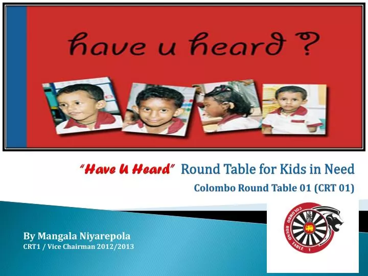 have u heard round table for kids in need colombo round table 01 crt 01
