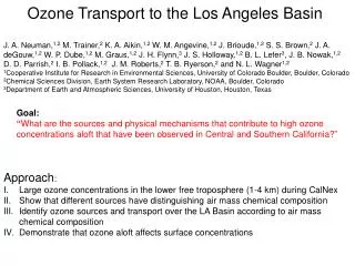 Goal : “ What are the sources and physical mechanisms that contribute to high ozone