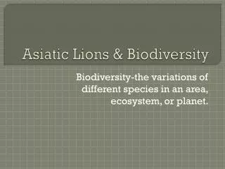 Asiatic Lions &amp; Biodiversity