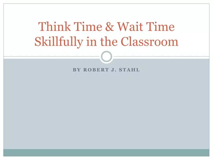 think time wait time skillfully in the classroom