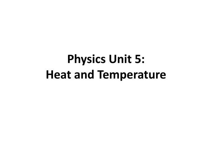 physics unit 5 heat and temperature
