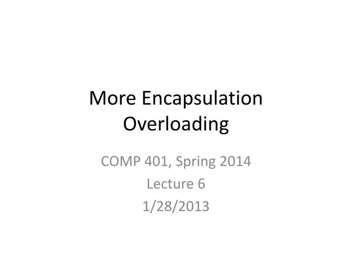 more encapsulation overloading