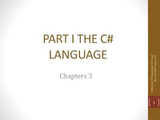 PART I THE C# LANGUAGE