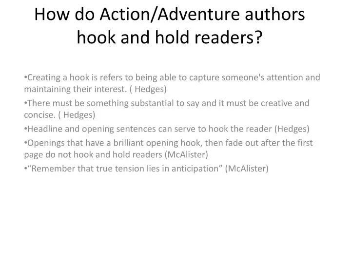how do action adventure authors hook and hold readers