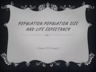 Population-population size and life expectancy