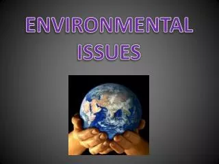 ENVIRONMENTAL ISSUES