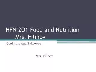 HFN 2O1 Food and Nutrition 	Mrs. Filinov