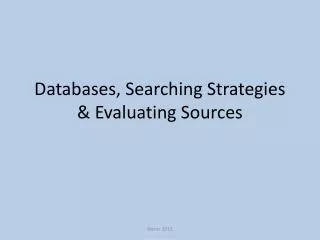 Databases, Searching Strategies &amp; Evaluating Sources