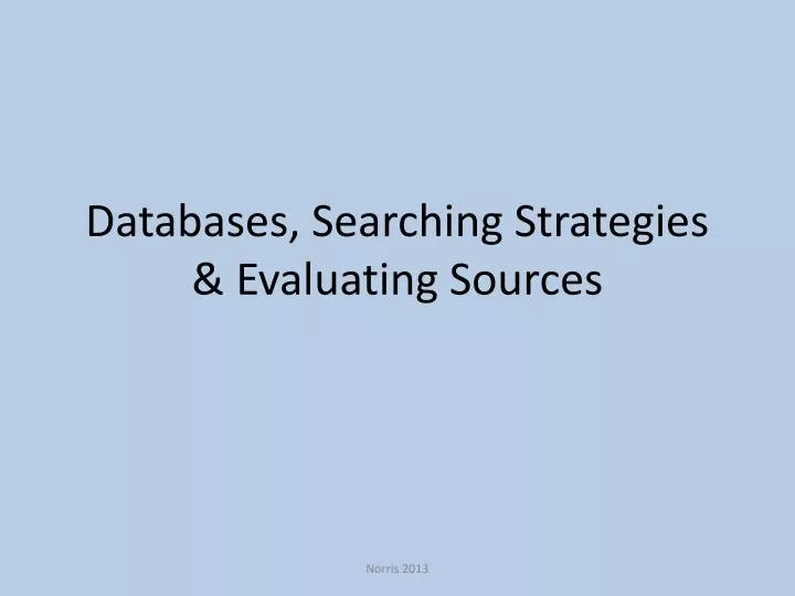 databases searching strategies evaluating sources