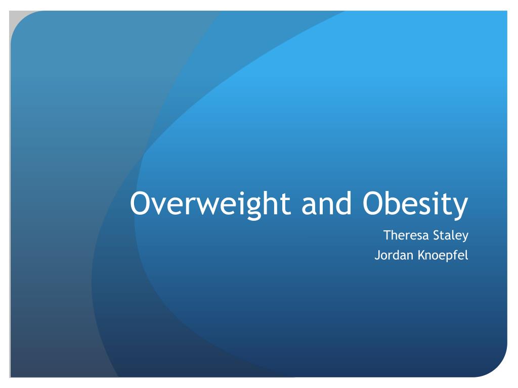 PPT - Overweight and Obesity PowerPoint Presentation, free download ...