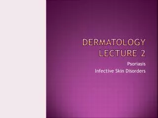 Dermatology Lecture 2