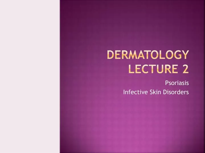 dermatology lecture 2