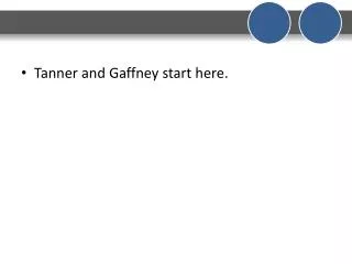 Tanner and Gaffney start here.