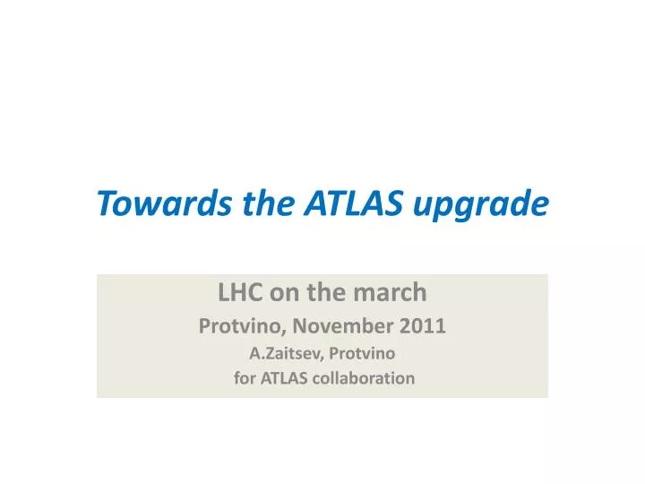 towards the atlas upgrade