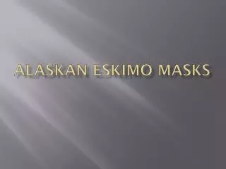 Alaskan Eskimo Masks