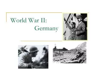 World War II: 		 Germany