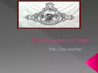 The Penobscot Tribe