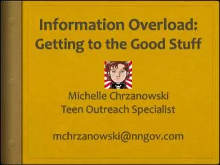 Information Overload: Getting to the Good Stuff