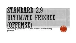 Standard 2.9 Ultimate Frisbee (Offense)