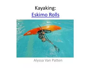 Kayaking: Eskimo Rolls