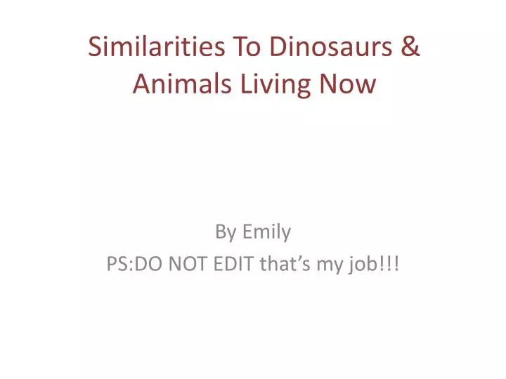 similarities to dinosaurs animals living now