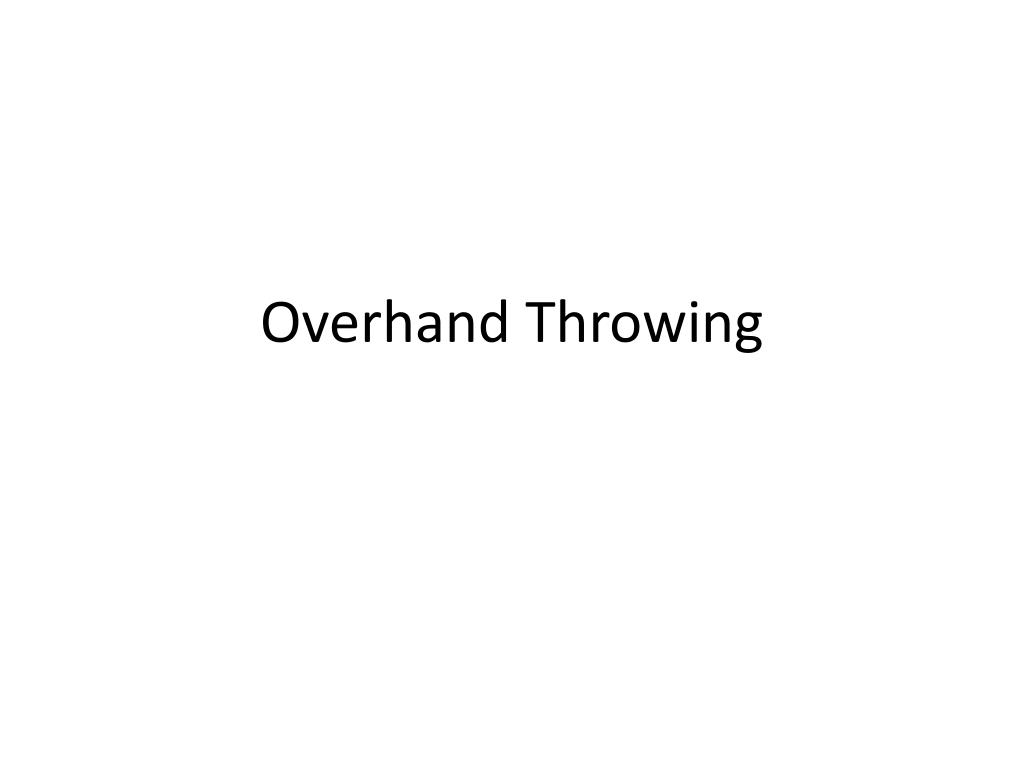 Ppt Overhand Throwing Powerpoint Presentation Free Download Id 1957565