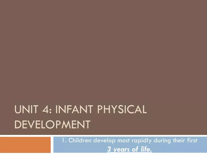 unit 4 infant physical development