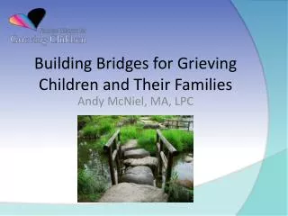 Building Bridges for Grieving Children and Their Families
