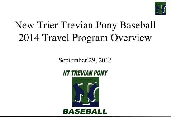 new trier trevian pony baseball 2014 travel program overview september 29 2013