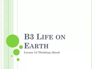 B3 Life on Earth