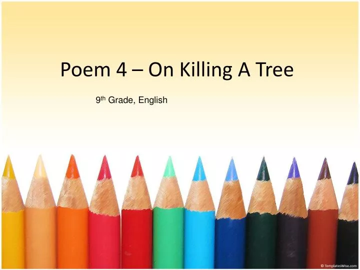 poem 4 on killing a tree