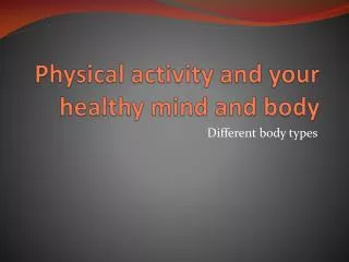 Physical activity and your healthy mind and body