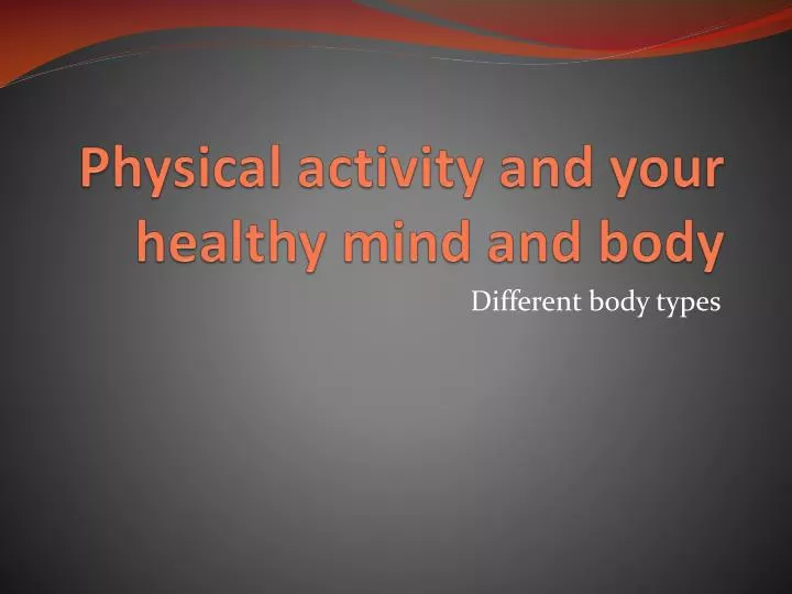 physical activity and your healthy mind and body