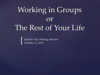 Working in Groups or The Rest of Your Life