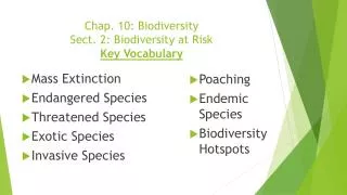 Chap. 10: Biodiversity Sect . 2: Biodiversity at Risk Key Vocabulary