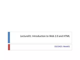 Lecture01: Introduction to Web 2.0 and HTML