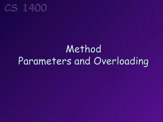 Method Parameters and Overloading