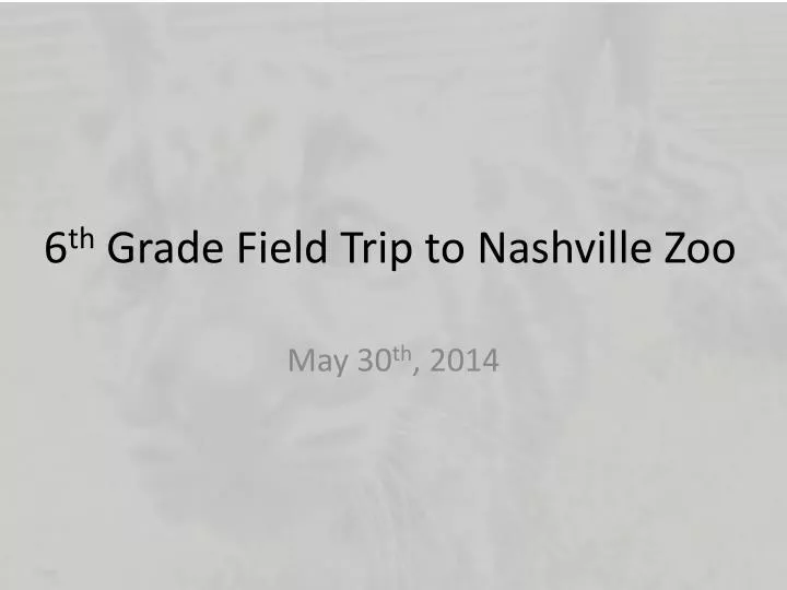 6 th grade field trip to nashville zoo
