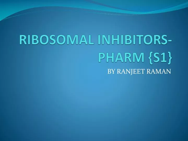 ribosomal inhibitors pharm s1
