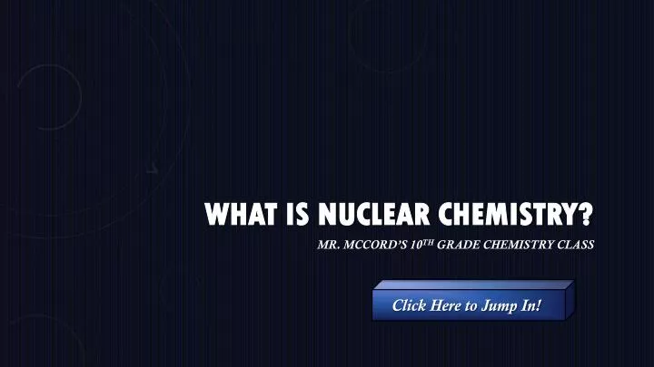 what is nuclear chemistry