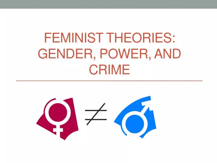 feminist theories gender power and crime