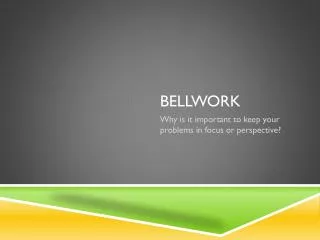 Bellwork