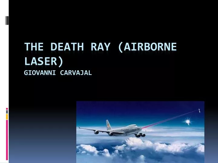 the death ray airborne laser giovanni carvajal