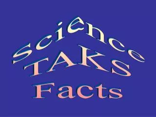 Science TAKS Facts