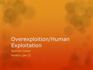 Overexploition /Human Exploitation