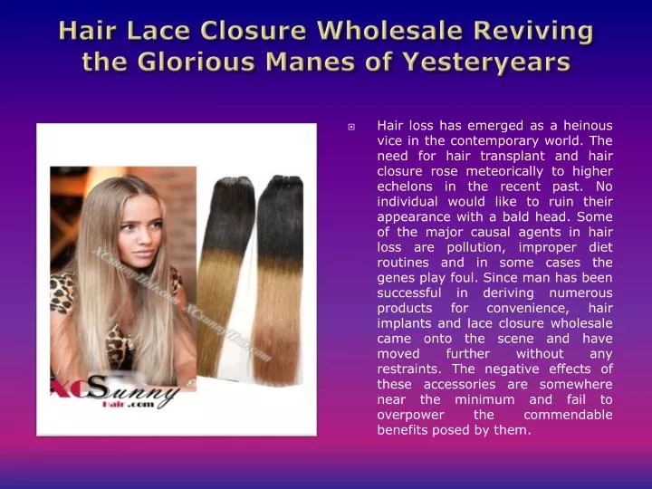 hair lace closure wholesale reviving the glorious manes of yesteryears